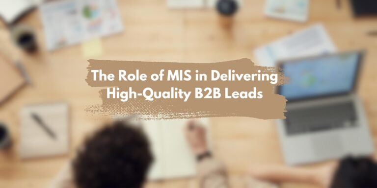 The-Role-of-MIS-in-Delivering-High-Quality-B2B-Leads-scaled